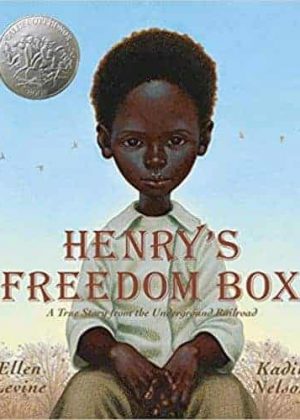 Henry's Freedom Box: A True Story from the Underground Railroad