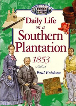 Daily Life on a Southern Plantation 1853