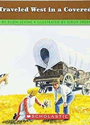 If You Traveled West In A Covered Wagon