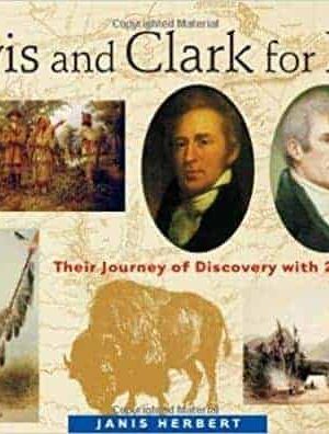 Lewis and Clark for Kids: Their Journey of Discovery with 21 Activities