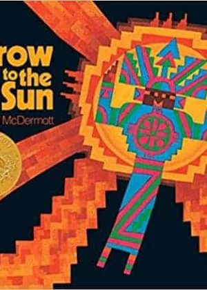 Arrow to the Sun: A Pueblo Indian Tale