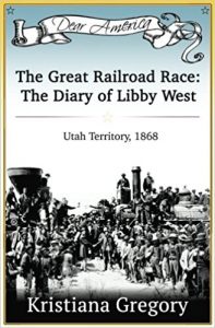 The Great Railroad Race: The Diary of Libby West