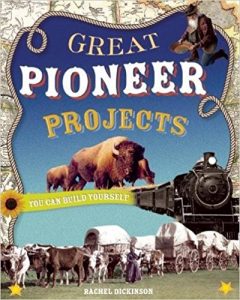 GREAT PIONEER PROJECTS: YOU CAN BUILD YOURSELF