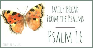 Psalm 16 devotional