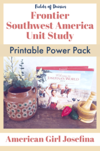 Southwest Frontier American Girl Josefina Unit Study Printable POWER Pack