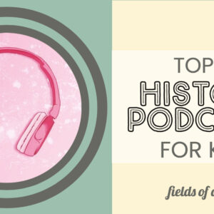 podcasts history for kids
